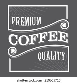 Premium Coffee Quality Label Sign