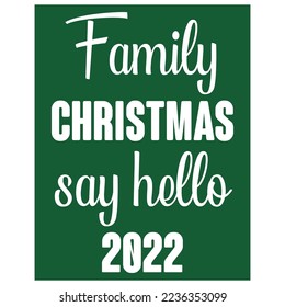 Premium Family Christmas Say Hello 2022 design in vector EPS