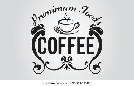premium foods coffee. coffee lover vintage t-shirt design