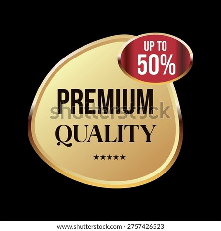 A premium gold badge highlighting “Premium Quality” with a special offer of up to 50% off. Elegant and luxurious design ideal for marketing, e-commerce, product promotion, and retail campaigns. Perfect for websites, social media, banners, packaging, and advertisements targeting a global audience. Eye-catching design emphasizes high value and exclusivity.