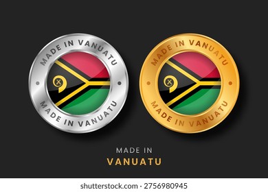 Premium gold and silver badges featuring the Vanuatu flag. Made in Vanuatu certification emblems for Oceanic manufacturing, exports, and high-quality product origin certification