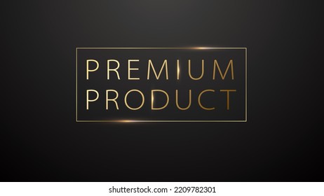 Premium golden frame premium product label on black background. Dark luxury logo template. Vector gold thin text with highlight