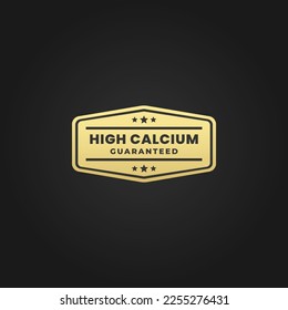 Premium High Calcium Label Vector or High Calcium Seal Vector on Black Background. Best High calcium label for products containing whole milk. For high calcium logos on various products.