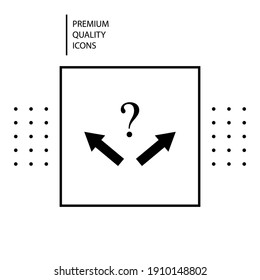 Premium icon. direction arrow choices and question mark, left, right or move forward. Vector sign
