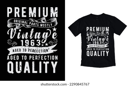 Premium original parts mostly vintage 1963 aged to perfection quality quote t-shirt design, Vintage t-shirt design, Old style t-shirt design, Vintage limited edition t-shirt design