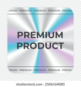 Premium product holographic sticker. Holographic sticker quality emblem. Shiny rainbow emblem. Symbol of certification product. Vector illustration