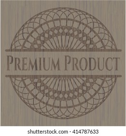 Premium Product wooden emblem. Vintage.