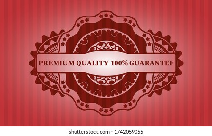 Premium quality 100% guarantee text inside red color realistic emblem. Bars handsome background. Intense illustration. 