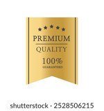 Premium quality badge. Premium certificate badge. Golden label sign, seal, stamp, sticker. 100 percent quality guaranteed tag. Vector illustration