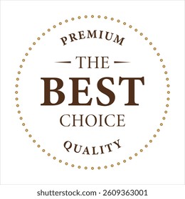 Premium Quality Badge with "The Best Choice" Text in Classic Vintage Style