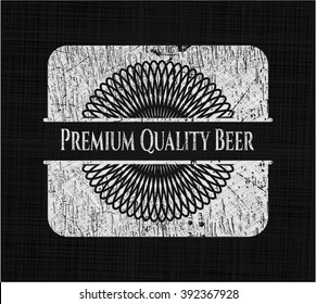 Premium Quality Beer with chalkboard texture