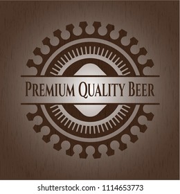 Premium Quality Beer realistic wooden emblem