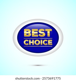 Premium quality best choice golden badge design illustration, Best choice emblem