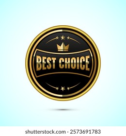 Premium quality best choice golden badge design illustration, Best choice emblem