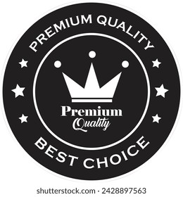 Premium Quality in Black and White, Premium quality Label Vector, Best Choice 