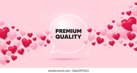 Premium quality glass speech bubble. 3d hearts pink background. Premium quality tag. High product sign. Top offer symbol. Valentines day greeting card. Flying hearts. Vector