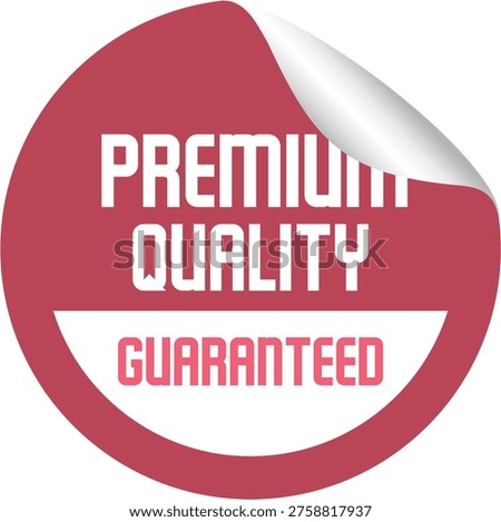 Premium quality guaranteed sticker with peeled corner