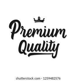 Premium  Quality  hand written lettering logo, label, badge, emblem. Black inscription isolated on a white background. Modern brush calligraphy.