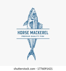 Premium Quality Horse Mackerel. Abstract Vector Sign, Symbol or Logo Template. Hand Drawn Fish with Classy Retro Typography. Restaurant or Cafe Emblem. Isolated.