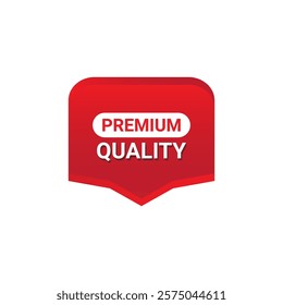 PREMIUM QUALITY Label, Sticker, Banner, tag, for advertising, promotion, retail, website, graphic design project, app design or online store. Vector design element.