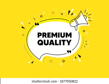 Premium quality. Megaphone yellow vector banner. High product sign. Top offer symbol. Thought speech bubble with quotes. Premium quality chat think megaphone message. Vector