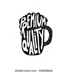 Premium quality mug. Beer label. Typographic poster with hand drawn quote. Lettering with grunge texture.