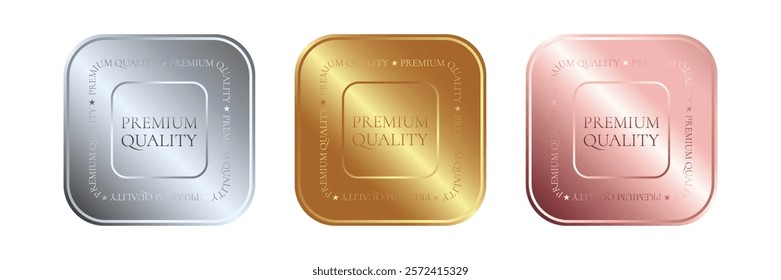 Premium quality product. Set of square rose gold, silver and gold sticker, label, badge, icon, logo. Isolated vector illustration