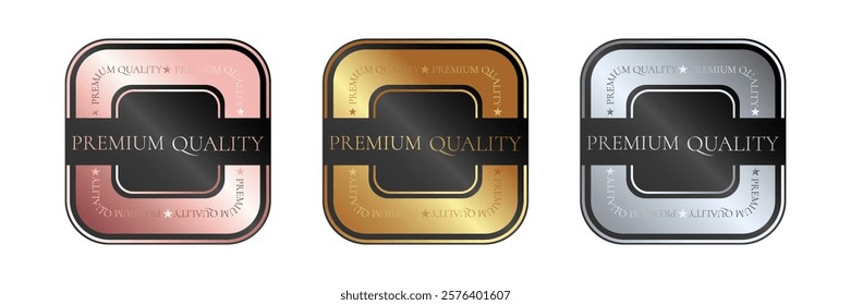 Premium quality product. Set of square rose gold, silver and gold sticker, label, badge, icon, logo. Isolated vector illustration