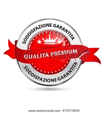 Premium Quality, Satisfaction Guaranteed (Italian language) shiny elegant ribbon / label / icon for retail industry  / business purposes.