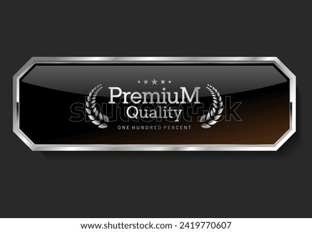 Premium quality silver and black label isolated on black background