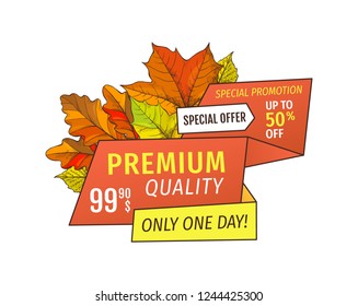 Premium quality special offer only one day super half price discount 99.90 dollars. Autumn sale label with maple leaves, fall foliage on tag emblem
