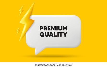 Premium quality tag. 3d speech bubble banner with power energy. High product sign. Top offer symbol. Premium quality chat speech message. 3d offer talk box. Vector