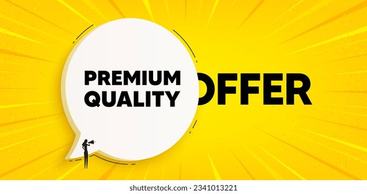 Premium quality tag. Chat speech bubble banner. High product sign. Top offer symbol. Premium quality speech bubble message. Talk box background. Vector
