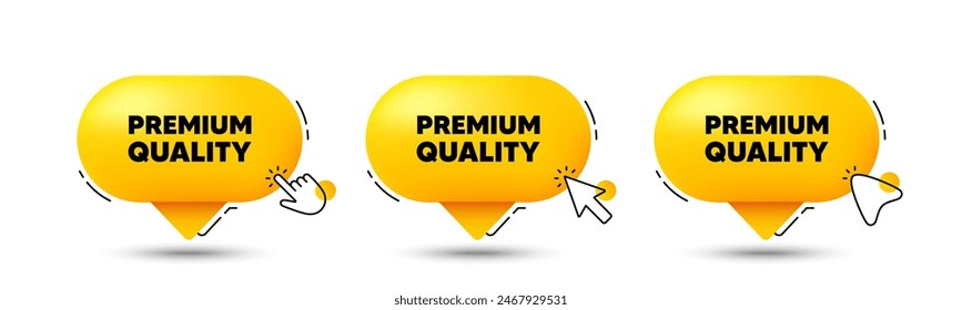 Premium quality tag. Click here buttons. High product sign. Top offer symbol. Premium quality speech bubble chat message. Talk box infographics. Vector