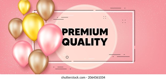 Premium quality text. Balloons frame promotion banner. High product sign. Top offer symbol. Premium quality text frame background. Party balloons banner. Vector