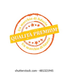 Premium Quality, Trusted brand (Italian language: Qualita Premium, Un marchio di fiducia) - printable grunge icon / sticker. Grunge layer is applied exactly on the colored stamp.