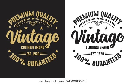 Premium Quality Vintage Clothing Brand 100% Guaranteed. Vintage typography. Grunge print for original t-shirt design. Graphics badge for retro clothes. Vector illustration.