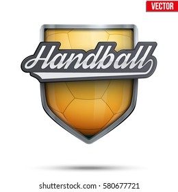 Premium symbol of Handball label and emblem. Shield with Handball ball. Symbol of sport clubs. Vector Illustration.