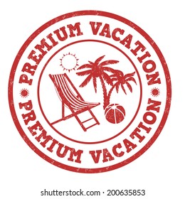 Premium vacation grunge rubber stamp on white, vector illustration