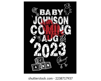 Premium Vector Baby t-shirt design or baby Johnson Coming Aug 2023 T-shirt design design or baby shirt design vector.    
