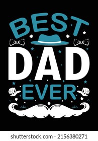 premium vector design best dad ever, father's day t shirt design illustration design