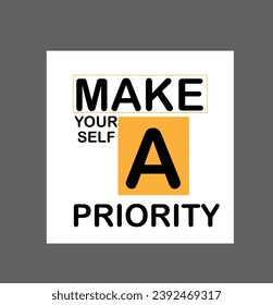 Premium Vector . Make yourself is priority