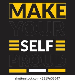 Premium-Vektorgrafik | Machen Sie sich stolz motivierende Zitate Typografie T-Shirt Design