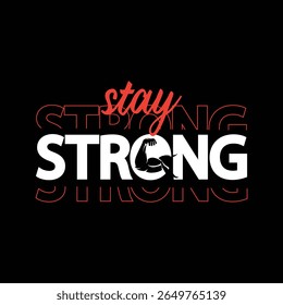 Premium Vetor-Stay Forte, motivacional citações slogan tipografia adstract design vetor ilustração.