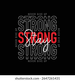 Premium Vetor-Stay Strong, Never Give Up, motivational citações slogan abstrato design vetor ilustração.