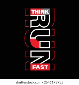 Premium Vector,Think Run Fast, motivational quotes typography slogan adstract design vector illustration.