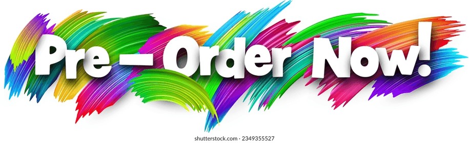 Pre-order now paper word sign with colorful spectrum paint brush strokes over white. Vector illustration.