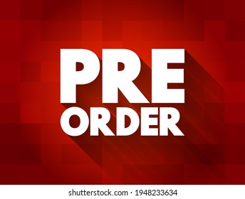 Pre-order - order placed for an item that has not yet been released, text concept background