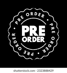 Pre-order - order placed for an item that has not yet been released, text concept stamp