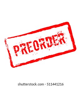 Preorder red rubber stamp isolated on white background. Grunge rectangular seal with text, ink texture and splatter and blots, vector illustration.